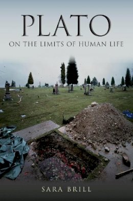 Sara Brill - Plato on the Limits of Human Life - 9780253008824 - V9780253008824