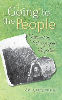 Jeffrey Veidlinger (Ed.) - Going to the People: Jews and the Ethnographic Impulse - 9780253019080 - V9780253019080