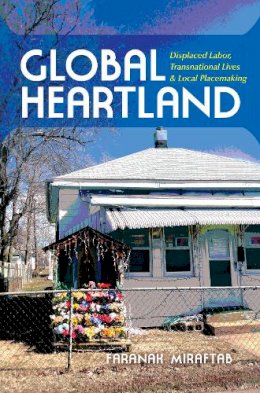 Faranak Miraftab - Global Heartland - 9780253019271 - V9780253019271