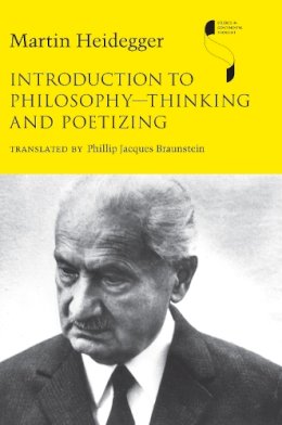 Martin Heidegger - Introduction to Philosophy—Thinking and Poetizing - 9780253023803 - V9780253023803