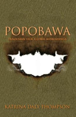 Katrina Daly Thompson - Popobawa: Tanzanian Talk, Global Misreadings - 9780253024497 - V9780253024497