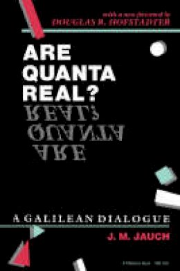 J. M. Jauch - Are Quanta Real?: A Galilean Dialogue - 9780253205452 - V9780253205452