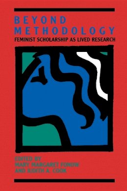 Fonow - Beyond Methodology: Feminist Scholarship as Lived Research - 9780253206299 - V9780253206299