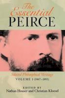 Charles S. Peirce - The Essential Peirce, Volume 1: Selected Philosophical Writings´ (1867-1893) - 9780253207210 - V9780253207210
