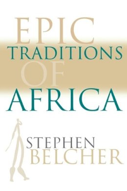 Stephen Belcher - Epic Traditions of Africa - 9780253212818 - V9780253212818