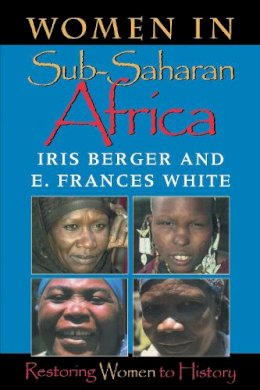 Iris Berger - Women in Sub-Saharan Africa: Restoring Women to History - 9780253213099 - V9780253213099