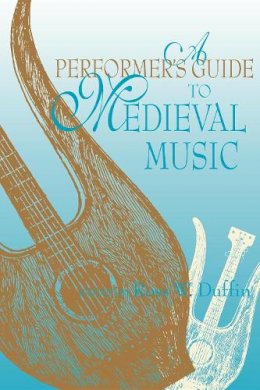 Duffin - A Performer´s Guide to Medieval Music - 9780253215338 - V9780253215338