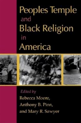 Moore - Peoples Temple and Black Religion in America - 9780253216557 - V9780253216557