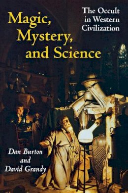David A. Grandy - Magic, Mystery, and Science: The Occult in Western Civilization - 9780253216564 - V9780253216564