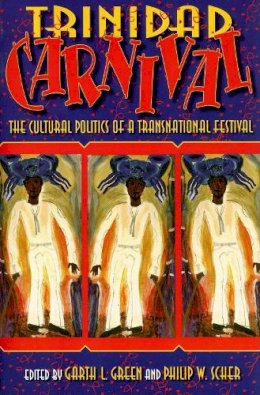 . Ed(S): Green, Garth L.; Scher, Philip W. - Trinidad Carnival - 9780253218834 - V9780253218834