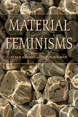 Stacy Alaimo - Material Feminisms - 9780253219466 - V9780253219466