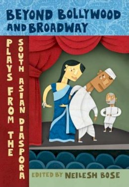 Bose - Beyond Bollywood and Broadway: Plays from the South Asian Diaspora - 9780253220684 - V9780253220684