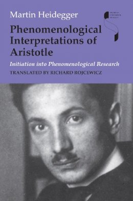 Martin Heidegger - Phenomenological Interpretations of Aristotle: Initiation into Phenomenological Research - 9780253221155 - V9780253221155