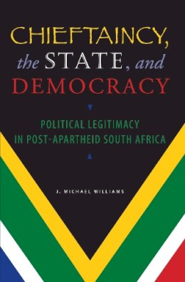 J. Michael Williams - Chieftaincy, the State, and Democracy - 9780253221551 - V9780253221551