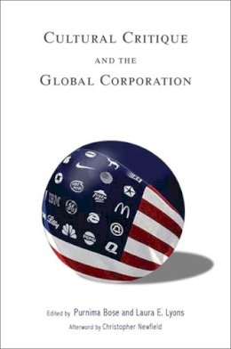 . Ed(S): Bose, Purnima; Lyons, Laura E. - Cultural Critique and the Global Corporation - 9780253221629 - V9780253221629