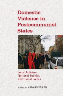 Katalin F Bi N - Domestic Violence in Postcommunist States - 9780253222183 - V9780253222183