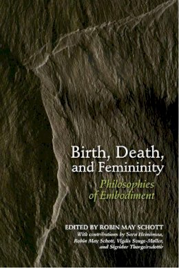 Robin May Schott - Birth, Death, and Femininity - 9780253222374 - V9780253222374