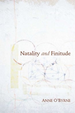 Anne O´byrne - Natality and Finitude - 9780253222411 - V9780253222411