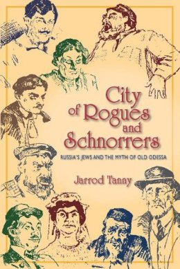 Jarrod Tanny - City of Rogues and Schnorrers - 9780253223289 - V9780253223289