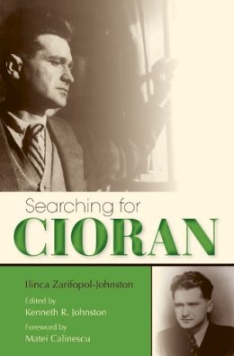 Ilinca Zarifopol-Johnston - Searching for Cioran - 9780253352675 - V9780253352675