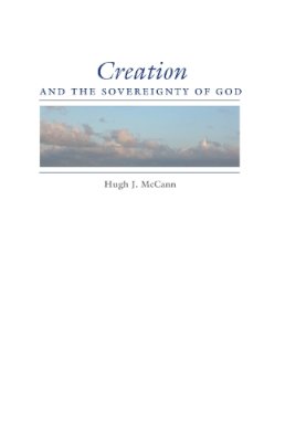 Hugh J. McCann - Creation and the Sovereignty of God - 9780253357144 - V9780253357144