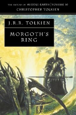 J. R. R. Tolkien - Morgoth's Ring (History of Middle-Earth, Vol. 10) - 9780261103009 - 9780261103009