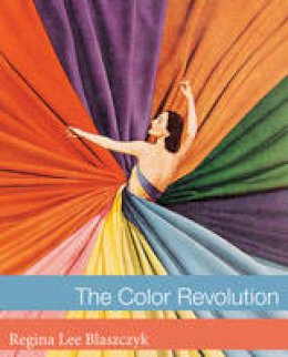 Regina Lee Blaszczyk - The Color Revolution - 9780262017770 - V9780262017770