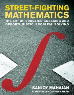 Sanjoy Mahajan - Street-Fighting Mathematics - 9780262514293 - V9780262514293