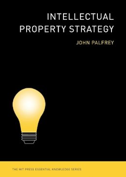 John Palfrey - Intellectual Property Strategy - 9780262516792 - V9780262516792