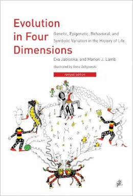 Eva Jablonka - Evolution in Four Dimensions: Genetic, Epigenetic, Behavioral, and Symbolic Variation in the History of Life (Life and Mind: Philosophical Issues in Biology and Psychology) - 9780262525848 - V9780262525848