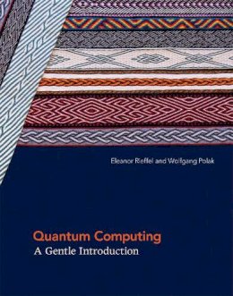 Eleanor G. Rieffel - Quantum Computing: A Gentle Introduction (Scientific and Engineering Computation) - 9780262526678 - V9780262526678