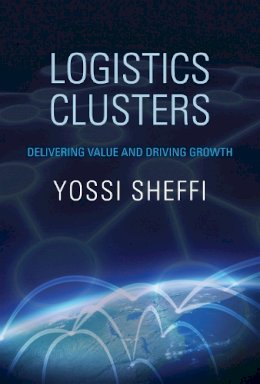 Yossi Sheffi - Logistics Clusters: Delivering Value and Driving Growth - 9780262526791 - V9780262526791