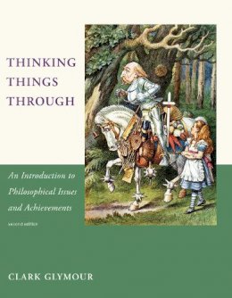 Clark Glymour - Thinking Things Through: An Introduction to Philosophical Issues and Achievements - 9780262527200 - V9780262527200