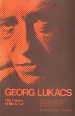 Georg Lukacs - The Theory of the Novel: A Historico-philosophical Essay on the Forms of Great Epic Literature - 9780262620277 - V9780262620277