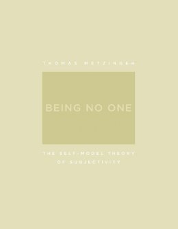 Thomas Metzinger - Being No One: The Self-Model Theory of Subjectivity - 9780262633086 - V9780262633086