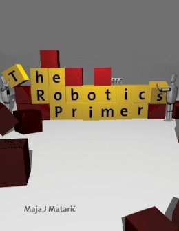 Maja J. Mataric - The Robotics Primer - 9780262633543 - V9780262633543