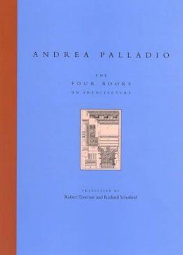 Andrea Palladio - The Four Books on Architecture - 9780262661331 - V9780262661331