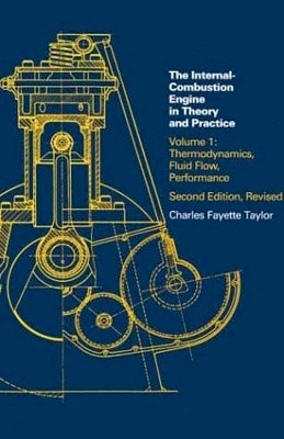 Charles Fayette Taylor - Internal Combustion Engine in Theory and Practice: Thermodynamics, Fluid Flow, Performance - 9780262700269 - V9780262700269