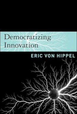 Eric Von Hippel - Democratizing Innovation - 9780262720472 - V9780262720472