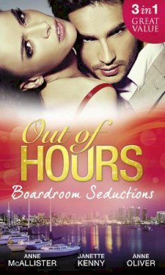 Anne McAllister - Out of Hours...Boardroom Seductions: One-Night Mistress...Convenient Wife / Innocent in the Italian´s Possession / Hot Boss, Wicked Nights - 9780263246384 - KTM0007141