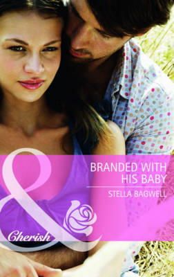 Stella Bagwell - Branded with His Baby (Mills & Boon Cherish) - 9780263888546 - KTM0007020