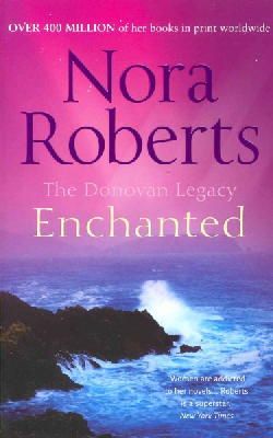 Nora Roberts - Enchanted (Donovan Legacy, Book 4) - 9780263890044 - V9780263890044
