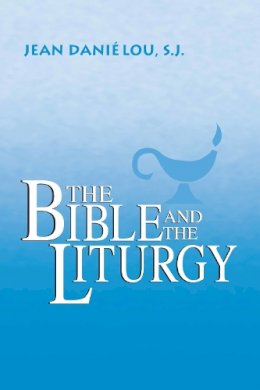 Jean Danielou - Bible and the Liturgy - 9780268003739 - V9780268003739