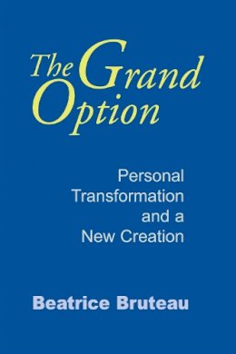 Beatrice Bruteau - The Grand Option - 9780268010423 - V9780268010423