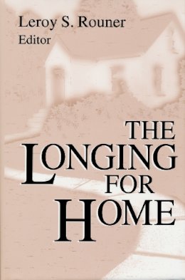 Roger Hargreaves - The Longing for Home (Boston University Studies in Philosophy & Religion) - 9780268013240 - V9780268013240