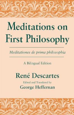 Rene Descartes - Meditations on First Philosophy / Meditationes de prima philosophia: A Bilingual Edition (English and Latin Edition) - 9780268013813 - V9780268013813