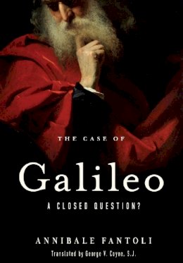 Annibale Fantoli - The Case of Galileo - 9780268028916 - V9780268028916