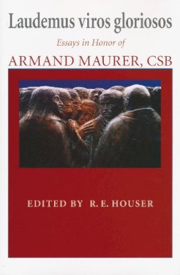 Roger Hargreaves - Laudemus Viros Gloriosos: Essays in Honor of Armand Maurer, CSB (Thomistic Studies) - 9780268031039 - V9780268031039