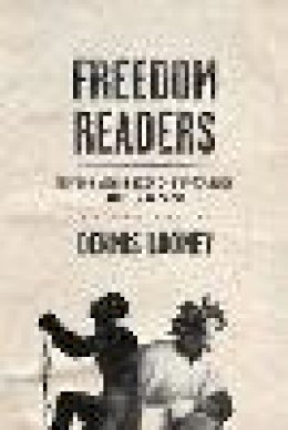 Dennis Looney - Freedom Readers: The African American Reception of Dante Alighieri and the Divine Comedy (ND Devers Series Dante & Med. Ital. Lit.) - 9780268033866 - V9780268033866