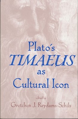 Reydams-Schils - Plato's Timaeus as Cultural Icon - 9780268038724 - V9780268038724